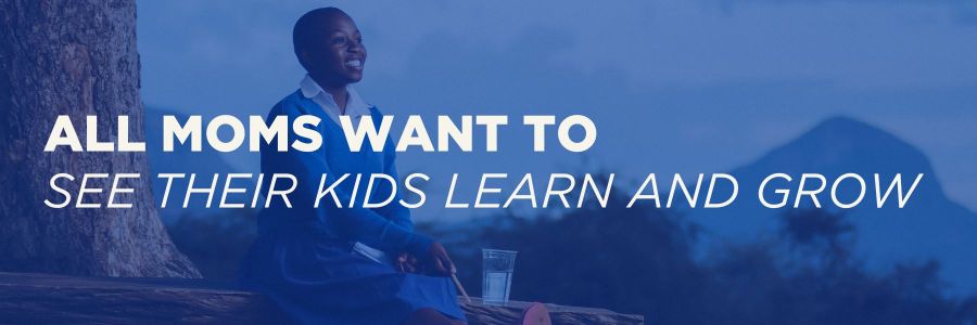 All Moms want to see their kids learn and grow