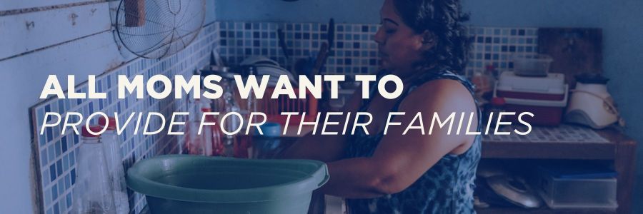 All moms want to provide for their families