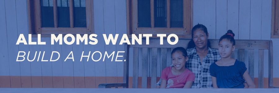 All Moms want to build a home